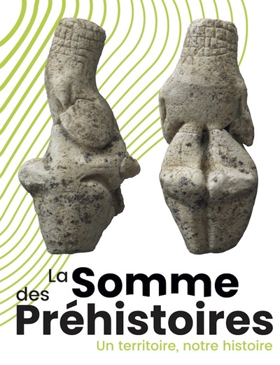 La Somme des Préhistoires. Un territoire, notre histoire, (cat. expo. Musée de Picardie, Amiens, mars - nov. 2024), 2024, 271 p.