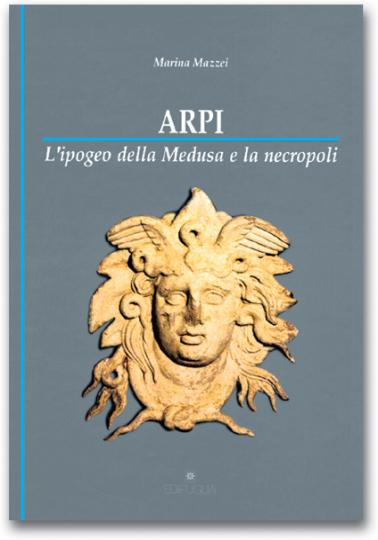 Arpi. L'ipogeo della Medusa e la necropoli, 1995, 350 p., 206 ill. n. et bl. et coul., rel.