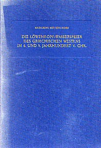 Die Löwenkopf-Wasserspeier des griechischen Westens im 6. und 5. Jh. v. Chr., 1988, 214 p., 47 fig., 84 pl., rel.