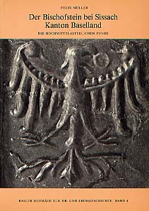 Der Bischofstein bei Sissach, Kanton Baselland. Die Hochmittelalterlichen Funde, 1980, 93 p., 25 fig., 23 pl.
