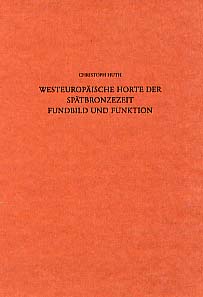 Westeuropäische Horte der Spätbronzezeit. Fundbild und Funktion (Regensb. Beitr. z. Prähist. Archäol. 3), 1997, 488 p., nbr. ill.