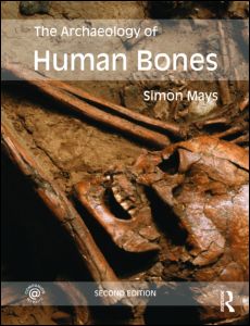 The Archaeology of Human Bones, 2010, 2e éd., 432 p.