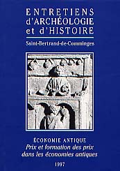 ÉPUISÉ - Économie antique. Prix et formation des prix dans les économies antiques. Les échanges dans l'Antiquité (Actes de la table ronde de Saint-Bertrand-de-Comminges, 1996), 1998, 416 p.