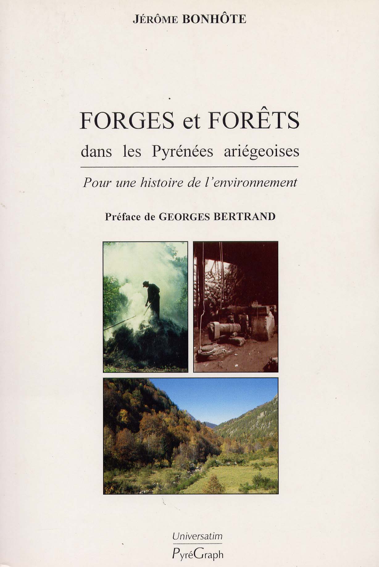 ÉPUISÉ - Forges et forêts dans les Pyrénées ariégeoises. Pour une histoire de l'environnement, 1998, 337 p., nbr. ill. n. et bl. et coul.