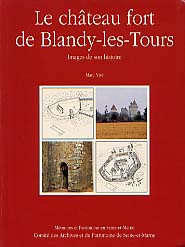 Le Château fort de Blandy-les-Tours. Images de son histoire, 2002, 63 p., nbr. ill. n. et bl. et coul.