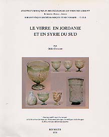 Le Verre en Jordanie et en Syrie du Sud, 1998, 336 p., 2 graph., 4 tabl., 29 fig., 16 cartes, 76 pl.