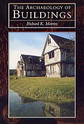 ÉPUISÉ - The Archaeology of Buildings. An analysis of the history and purpose of Buildings Archaeology, 2000, 194 p., 125 ill. dt 30 coul.