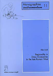 Regionality in Dress Accessories in the late Roman West (Monogr. Instrumentum 11), 2000, 312 p., 272 fig. et cartes, tabl. A-F.