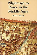 Pilgrimage to Rome in the Middle Ages, 2000, 256 p., 12 ill., br.