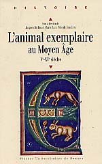 L'Animal exemplaire au Moyen Age (Ve-XVe s.), 1999, 339 p. 