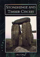 ÉPUISÉ - Stonehenge and Timber Circles, 2000, nvlle éd. revue 2005, 160 p., 107 ill., 16 ph. coul., br.