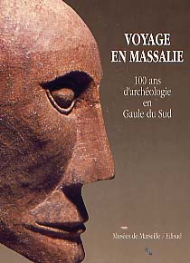 ÉPUISÉ - Voyage en Massalie - 100 ans d'archéologie en Gaule du Sud, 1990, 255 p., ill. coul. et n.b.