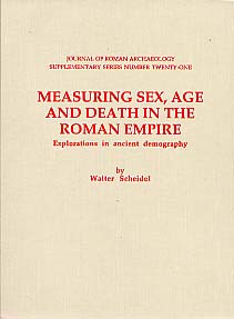 Measuring sex, age and death in the Roman Empire : Explorations in ancient demography, Journal of Roman Archaeology, Supplementary series n° 21, 1996, 184 p., nbr. ill.