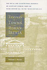 Temples and towns in Roman Iberia. The Social and Architectural Dynamics of Sanctuary Designs, from the Third Century BC to the Third Century AD, 1999, 369 p., 66 ph. n.b., 79 fig., br.