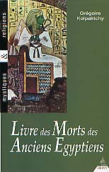 Le Livre des Morts des anciens Egyptiens, 1999, 327 p., br.