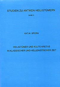 Heiligtümer und Kulte Kretas in klassischer und hellenistischer Zeit, (Studien zu Antiken Heiligtümer, 3), 2002, 416 p., 30 pl., paperback.