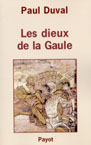 ÉPUISÉ - Les dieux de la Gaule, 1957, 1993, rééd. 2002, 171 p., schémas n.b., br.