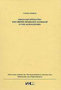 ÉPUISÉ - Fibeln der Spätlatène- und frühen römischen Kaiserzeit in den Alpenländern, (Frühgeschichtliche und Provinzialrömische Archäologie, Bd 4), 1999, 315 p., 41 p. pl., 53 p. cartes, rel.