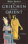 Die Griechen und der Orient, 2003, 180 s., leinen.