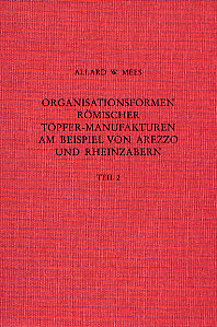 Organisationsformen Römischer Töpfer-Manufakturen am Beispiel von Arezzo und Rheinzabern, 2 vol., 2002, 464 p.