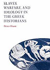 Slaves, Warfare, and Ideology in the Greek Historians, 2002, 260 p., br.