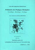 ÉPUISÉ - Préhistoire des Pratiques Mortuaires. Paléolithique, Mésolithique, Néolithique (actes du Symposium International 12-16/12/99), (Eraul 102), 1999, 160 p., ill. n.b.