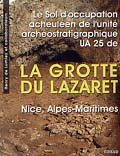 Le Sol d'occupation acheuléen de l'unité archéostratigraphique UA 25 de la Grotte du Lazaret, Nice, Alpes Maritimes, 2004, 480 p.