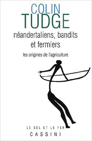 Néandertaliens bandits et fermiers. Les origines de l'agriculture, 2002, 63 p.