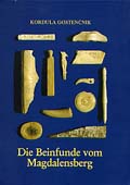 Die Beinfunde vom Magdalensberg, (Archäologische Forschungen zu den Grabungen auf dem Magdalensberg Bd. 15), 2005, 568 p., nbr. ill.