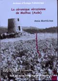 La céramique vézarienne de Mailhac (Aude), (Archives d'Ecologie Préhistorique n°17), 2005, 130 p., très nbr. ill.