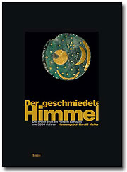 ÉPUISÉ - Der geschmiedete Himmel. Die weite Welt im Herzen Europas vor 3600 Jahren, (cat. expo. Landesmuseums für Vorgeschichte, Halle, oct. 2004 /mai 2005), 2004, 206 p., nbr. ill. coul.