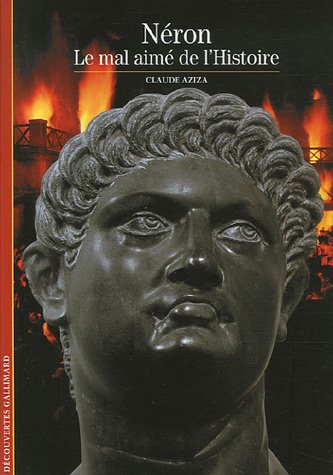 Néron. Le mal aimé de l'Histoire, (Découvertes Gallimard), 2006, 128 p.