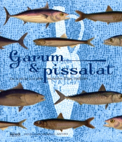 ÉPUISÉ - Garum et Pissalat. De la pêche à la table, mémoires d'une tradition, (cat. expo. Musée d'archéologie, Antibes, juin-nov. 2007), 2007, 96 p., ill. coul.