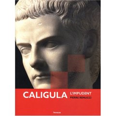 Caligula. L'impudent, 2007, 224 p.