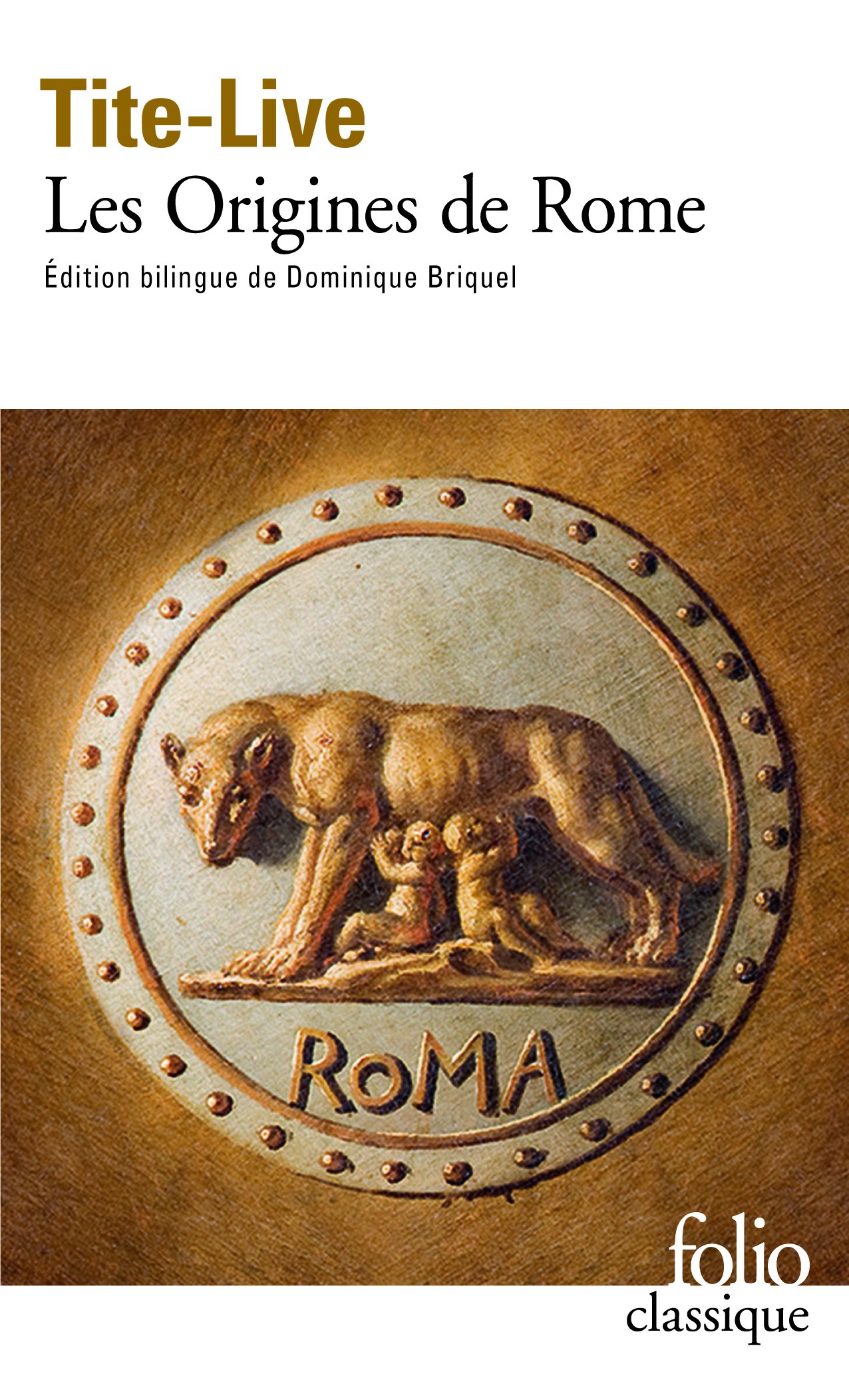 Histoire romaine, Tome 1. Les Origines de Rome, édition bilingue français-latin, 2007, 432 p.