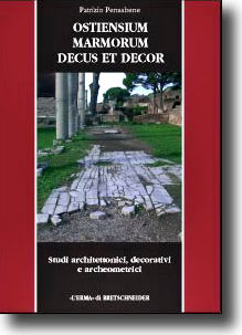 Ostiensium marmorum decus et decor. Studi architettonici, decorativi e archeometrici, 2007, 848 p., 256 ill. n.b., 16 ill. coul.