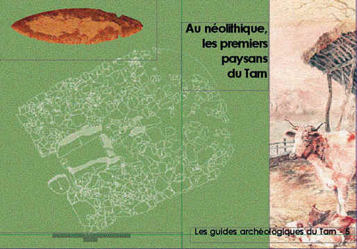 Au Néolithique, les premiers paysans du Tarn, (coll. Guides Archéologiques du Tarn 5), 2007, 32 p.