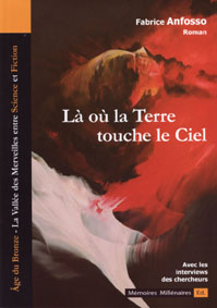 Là où la Terre touche le ciel. La vallée des Merveilles entre Science et Fiction, 2007, 168 p. ROMAN