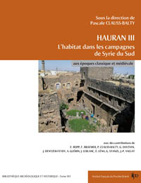 Hauran III. L'habitat dans les campagnes de Syrie du Sud aux époques classique et médiévale, 2008, 352 p.