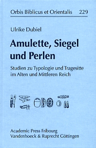 Amulette, Siegel und Perlen. Studien zu Typologie und Tragesitte im Alten und Mittleren Reich, 2008, 270 p.