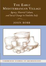 The Early Mediterranean Village. Agency, Material Culture, and Social Change in Neolithic italy, 2014.