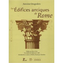 Les édifices antiques de Rome dessinés et mesurés exactement. Fac-similé de l'édition de 1682, 2008, 400 p., nbr. ill.