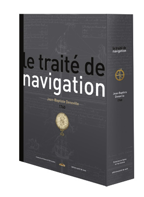 ÉPUISÉ - Le traité de navigation de Jean-Baptiste Denoville : 1760, 2008, 264 p.