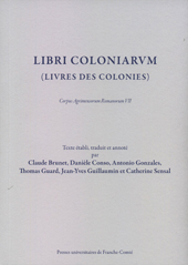 Libri Coloniarum (Livres des Colonies). Corpus Agrimensorum Romanorum VII, 2008, 111 p.