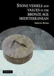 Stone Vessels and Values in the Bronze Age Mediterranean, 2008, 310 p.