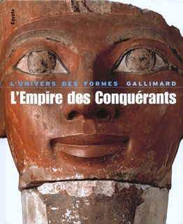 L'Empire des conquérant, (coll. L'Univers des Formes), 2008, 384 p., 431 ill.