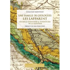 ÉPUISÉ - Une famille de géologues. Les Lapparent, Un siècle d'histoire & d'aventures de la géologie, 2008, 224 p.