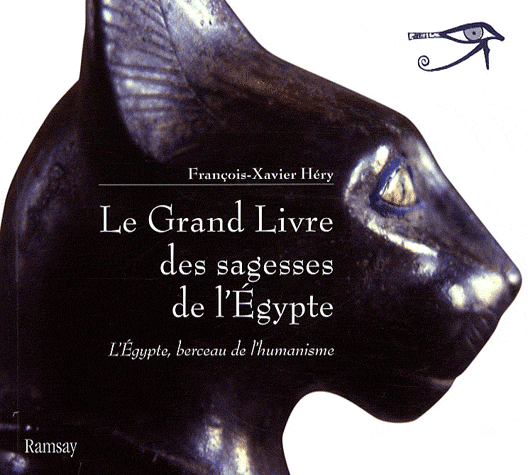 Le Grand Livre des sagesses de l'Egypte. L'Egypte, berceau de l'humanisme, 2008.