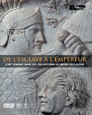 ÉPUISÉ - De l'esclave à l'empereur. L'art romain dans les collections antiques du Louvre, (cat. expo. musée Arles antique déc. 2008-mai 2009), 2008, 304 p., 300 ill.