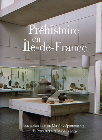 Préhistoire en Île-de-France. Les collections du Musée départemental de Préhistoire d'Île-de-France, 2008, 364 p., ill. coul.